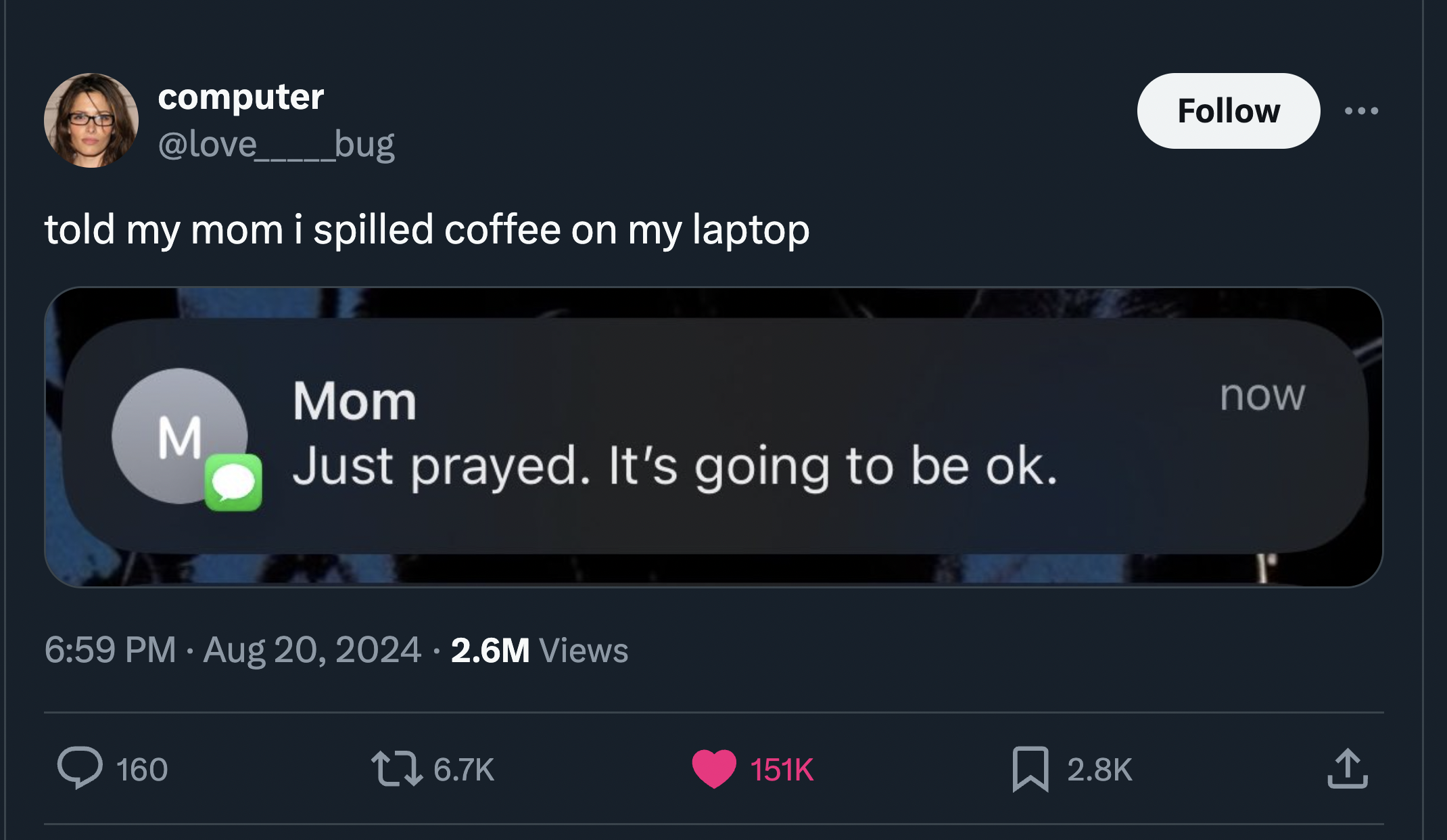 screenshot - computer bug told my mom i spilled coffee on my laptop Mom M Just prayed. It's going to be ok. . 2.6M Views 160 now